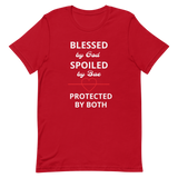 Blessed, Spoiled, & Protected Short-Sleeve Unisex T-Shirt