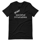 F@&k! Societal Timetables Short-Sleeve Unisex T-Shirt