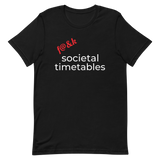 F@&k Societal Timetables Short-Sleeve Unisex T-Shirt