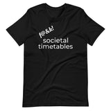 F@&k! Societal Timetables Short-Sleeve Unisex T-Shirt