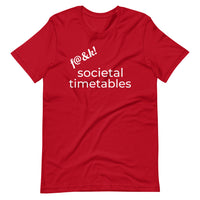 F@&k! Societal Timetables Short-Sleeve Unisex T-Shirt