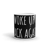 Woke Up Black Again Mug
