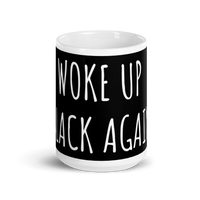 Woke Up Black Again Mug